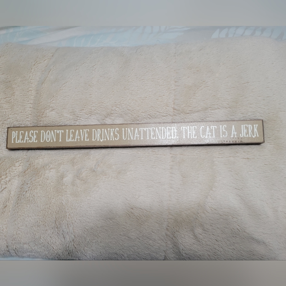 Don't Leave Drinks Unattended Gift Present Funny cat sign
